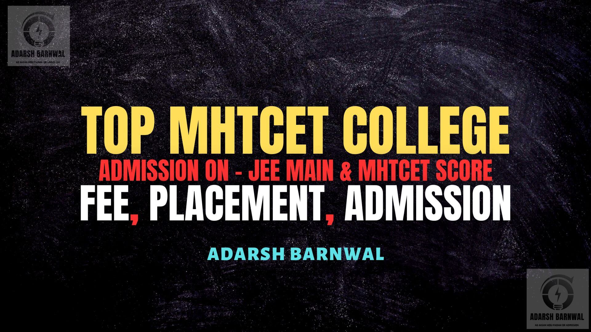 Top MHTCET College 2024-2025, Top college in Maharashtra Through MhtCet & Jee Main Rank