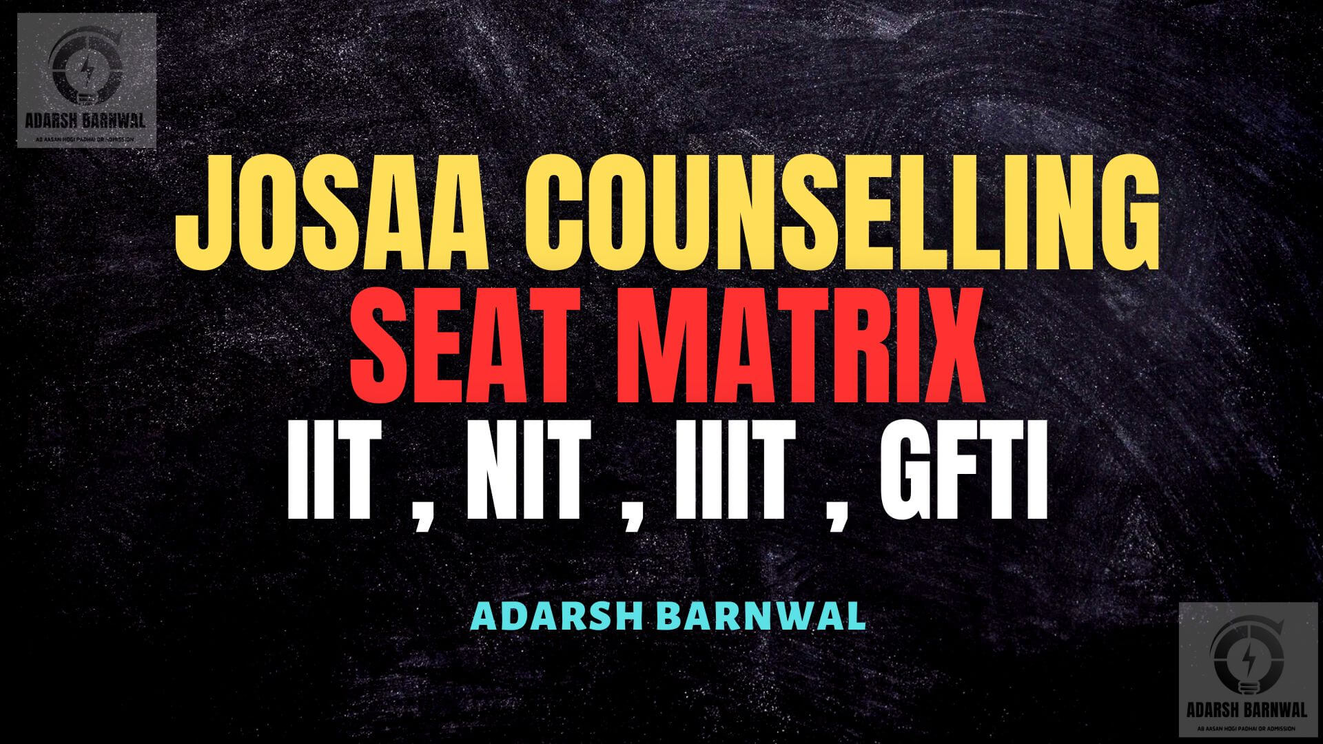 Josaa Counselling Seat Matrix 2024-2025 for IIT , NIT , GFTI , IIITs