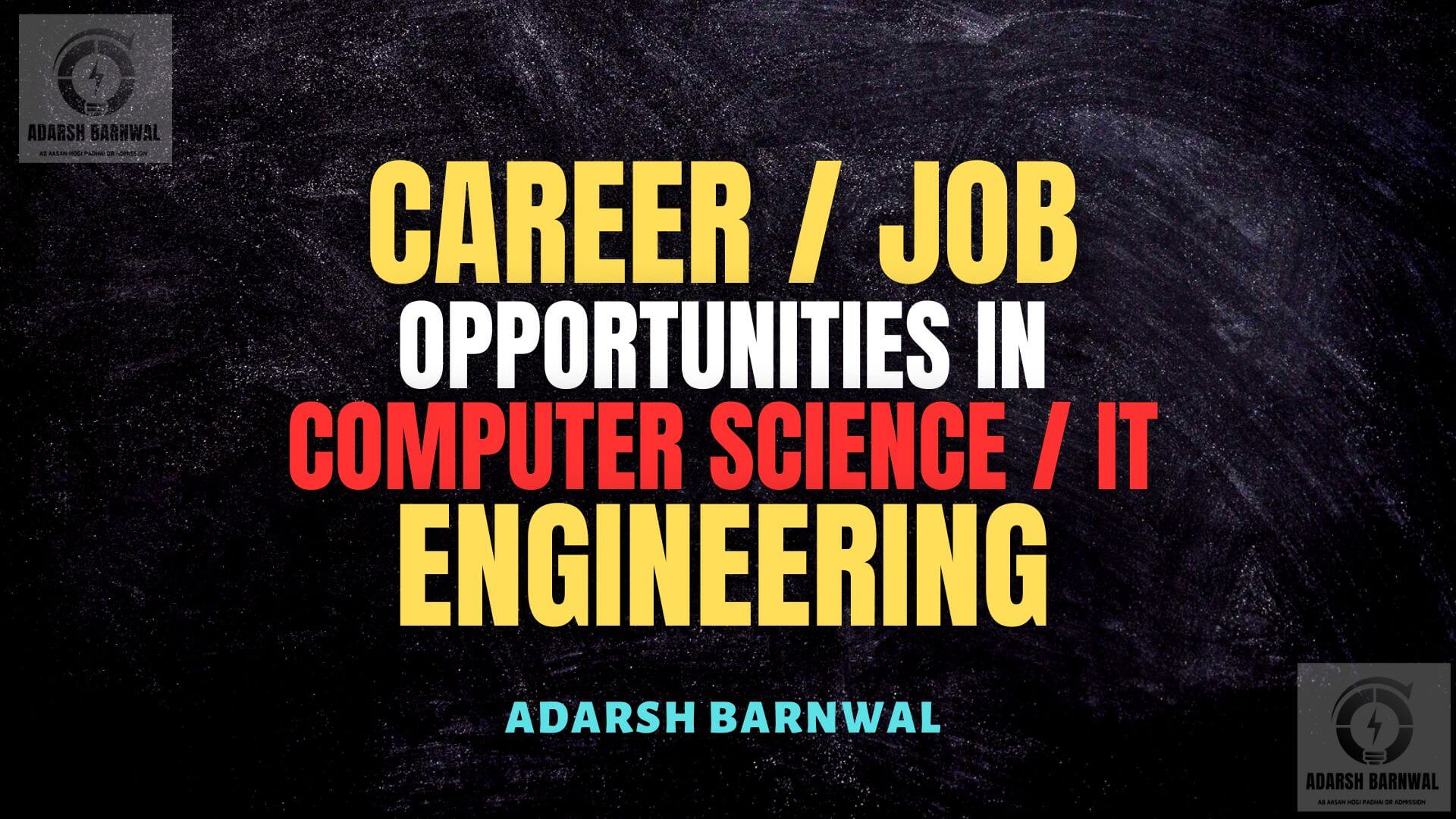 career and job opportunities in computer science / it engineering